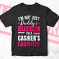 I'm Not Just Daddy's Little Girl I'm a Cashier's Daughter Editable Vector T-shirt Designs Png Svg Files