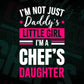 I'm Not Just Daddy's Little Girl I'm a Chef's Daughter Editable Vector T-shirt Designs Png Svg Files