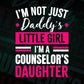 I'm Not Just Daddy's Little Girl I'm a Counselor's Daughter Editable Vector T-shirt Designs Png Svg Files