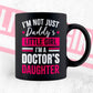 I'm Not Just Daddy's Little Girl I'm a Doctor's Daughter Editable Vector T-shirt Designs Png Svg Files