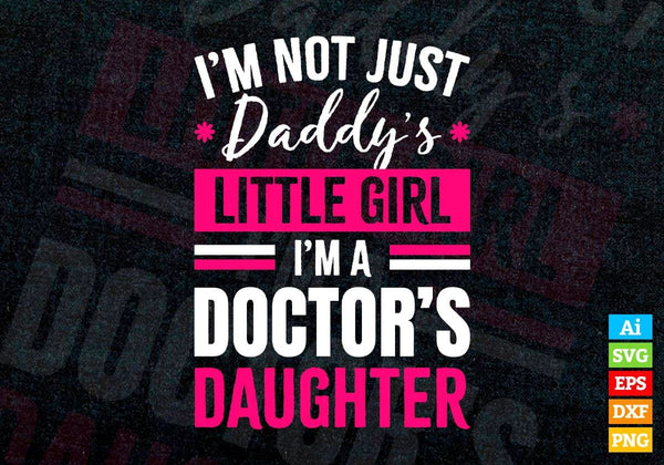 products/im-not-just-daddys-little-girl-im-a-doctors-daughter-editable-vector-t-shirt-designs-png-689.jpg