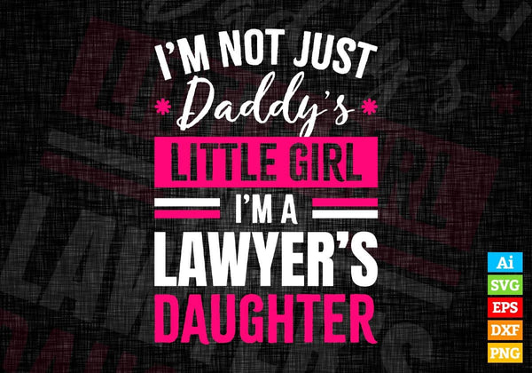 products/im-not-just-daddys-little-girl-im-a-lawyers-daughter-editable-vector-t-shirt-designs-png-359.jpg