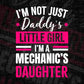 I'm Not Just Daddy's Little Girl I'm a Mechanic's Daughter Editable Vector T-shirt Designs Png Svg Files