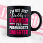 I'm Not Just Daddy's Little Girl I'm a Pharmacist's Daughter Editable Vector T-shirt Designs Png Svg Files
