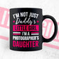 I'm Not Just Daddy's Little Girl I'm a Photographer's Daughter Editable Vector T-shirt Designs Png Svg Files