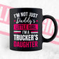 I'm Not Just Daddy's Little Girl I'm a Trucker's Daughter Editable Vector T-shirt Designs Png Svg Files