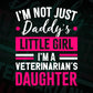 I'm Not Just Daddy's Little Girl I'm a Veterinarian's Daughter Editable Vector T-shirt Designs Png Svg Files