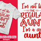 I'm Not Like The Regular Aunt I Am A Cool Aunt Editable T shirt Design Svg Cutting Printable Files
