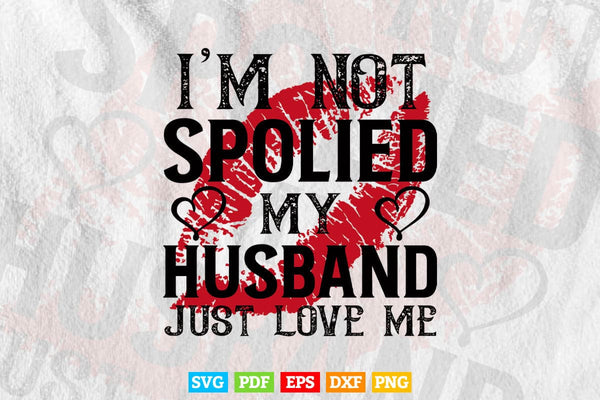 products/im-not-spoiled-my-husband-just-loves-me-funny-wife-svg-png-cut-files-190.jpg