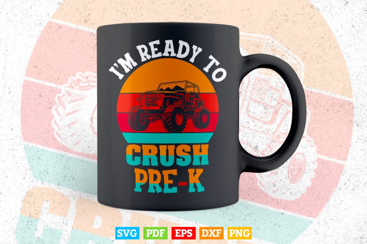 I'm Ready To Crush Pre-K Vintage Monster Truck In Svg Png Files.