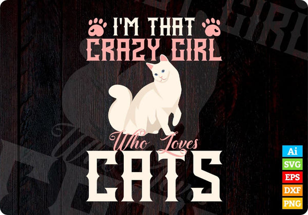 products/im-that-crazy-girl-who-loves-cats-editable-t-shirt-design-in-ai-svg-cutting-printable-696.jpg