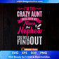 I'm The Crazy Aunt Mess With My Niece And Nephew You Will Find Out Editable T shirt Design Svg Cutting Printable Files