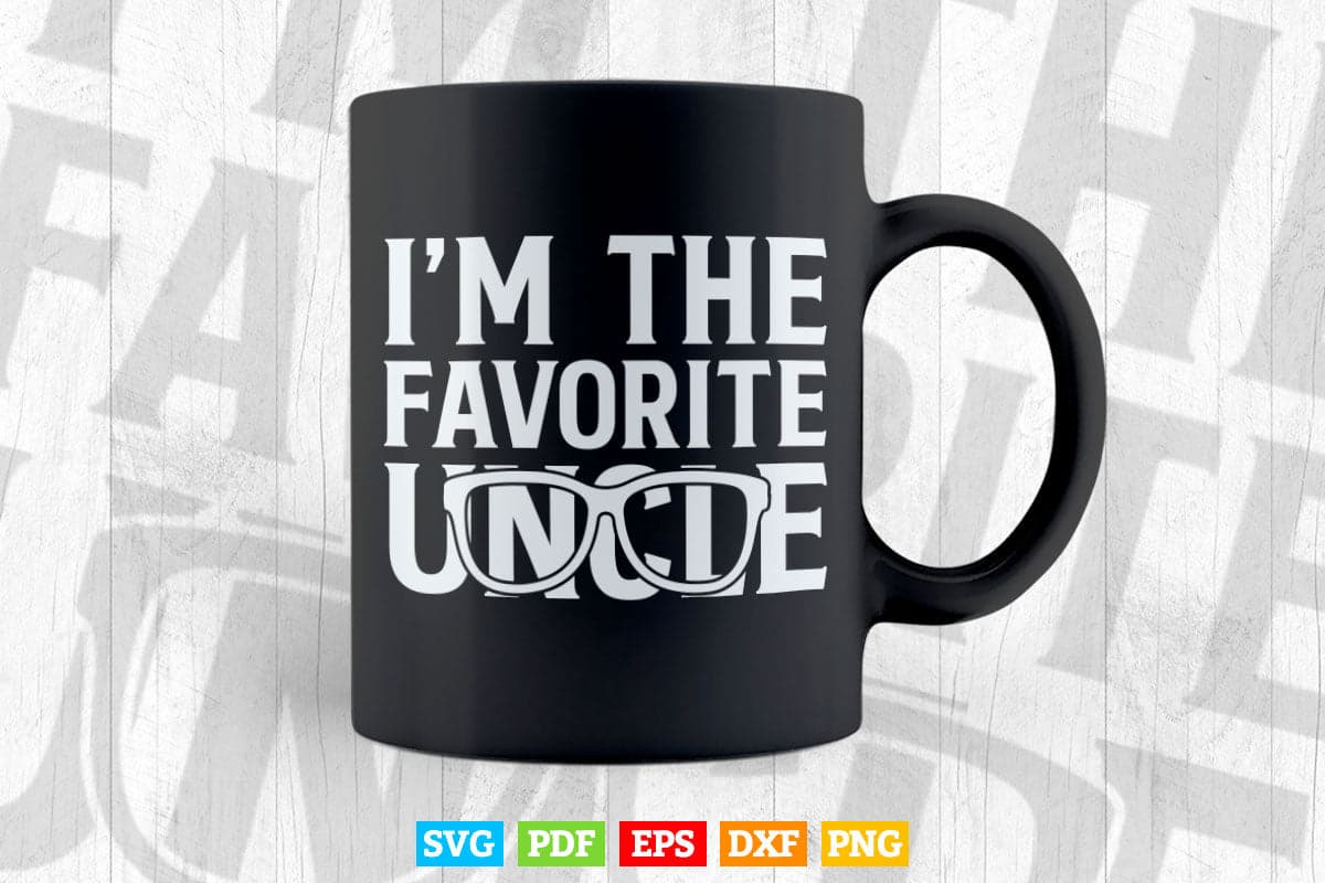 I’m the Favorite Uncle Gifts Svg Png Cut Files.