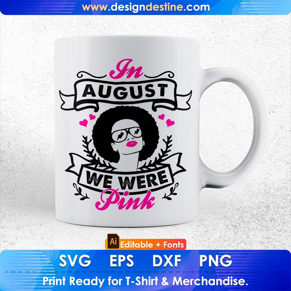 In August We Were Pink Afro Editable T shirt Design Svg Cutting Printable Files