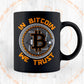 In Bitcoin We Trust Crypto Large Coin BTC Editable Vector T-shirt Design in Ai Svg Files