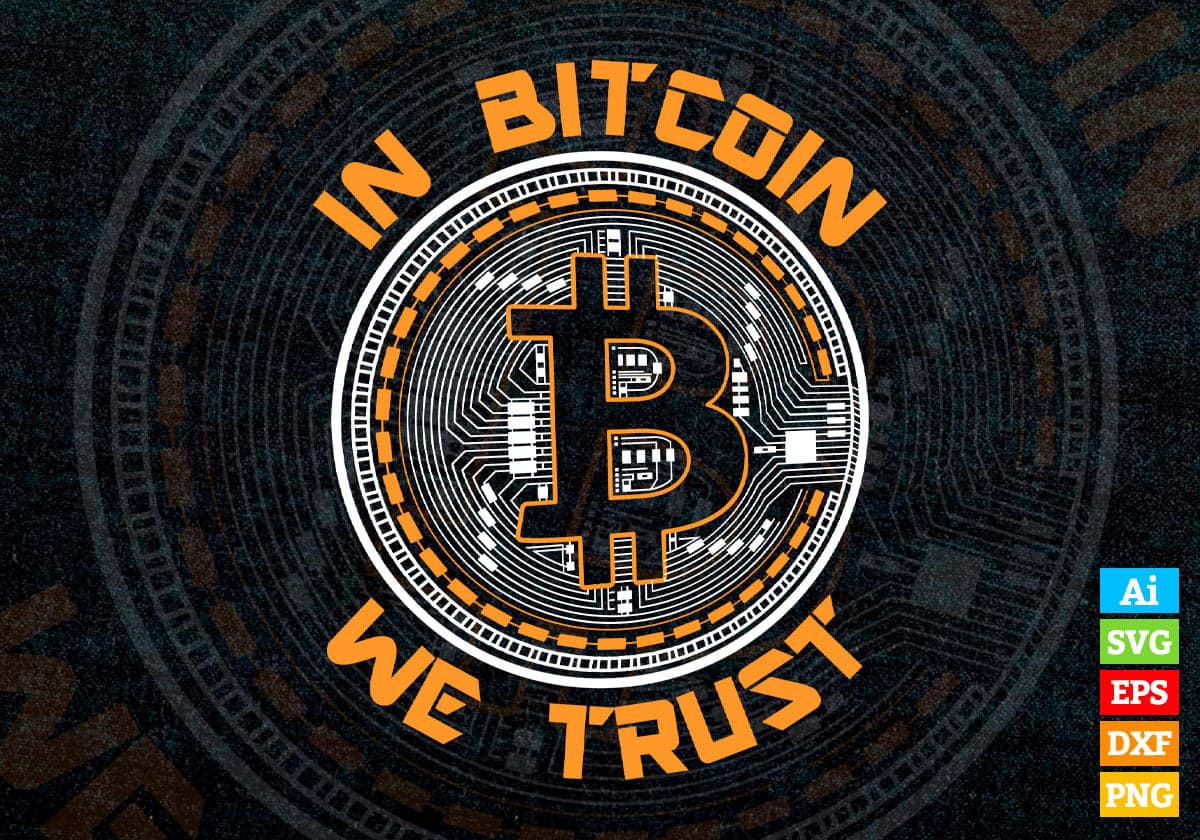 In Bitcoin We Trust Crypto Large Coin BTC Editable Vector T-shirt Design in Ai Svg Files