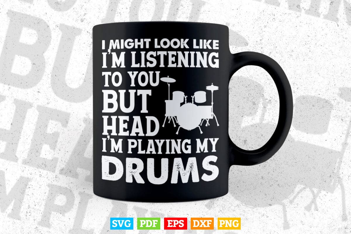 In My Head I'm Playing My Drums Funny Drummer Svg Files.