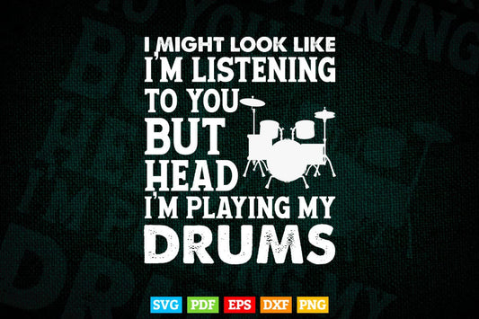 In My Head I'm Playing My Drums Funny Drummer Svg Files.