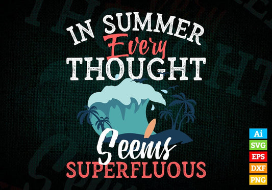 In Summer Every Thought Seems Superfluous Editable Vector T shirt Design In Svg Png Printable Files