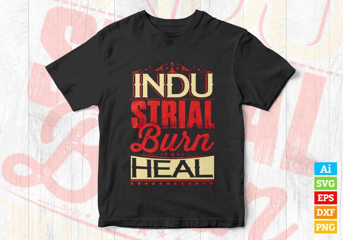 Industrial Burn Heal Vector T-shirt Design in Ai Svg Png Files