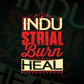Industrial Burn Heal Vector T-shirt Design in Ai Svg Png Files