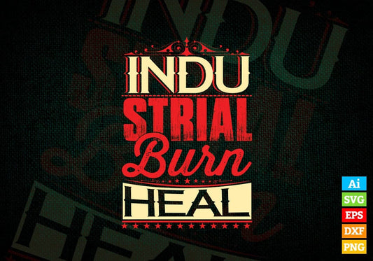 Industrial Burn Heal Vector T-shirt Design in Ai Svg Png Files
