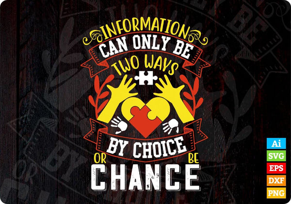 products/information-can-only-be-two-ways-by-choice-or-be-chance-autism-editable-t-shirt-design-749.jpg
