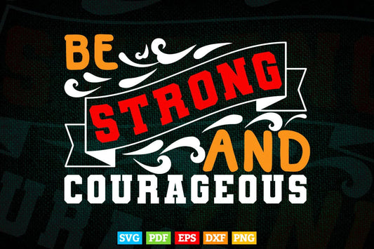 Inspiration Be Strong And Typography Svg T shirt Design.