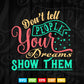 Inspirational Quotes Don't Tell Problem Your Dreams Show Them Calligraphy Svg T shirt Design.