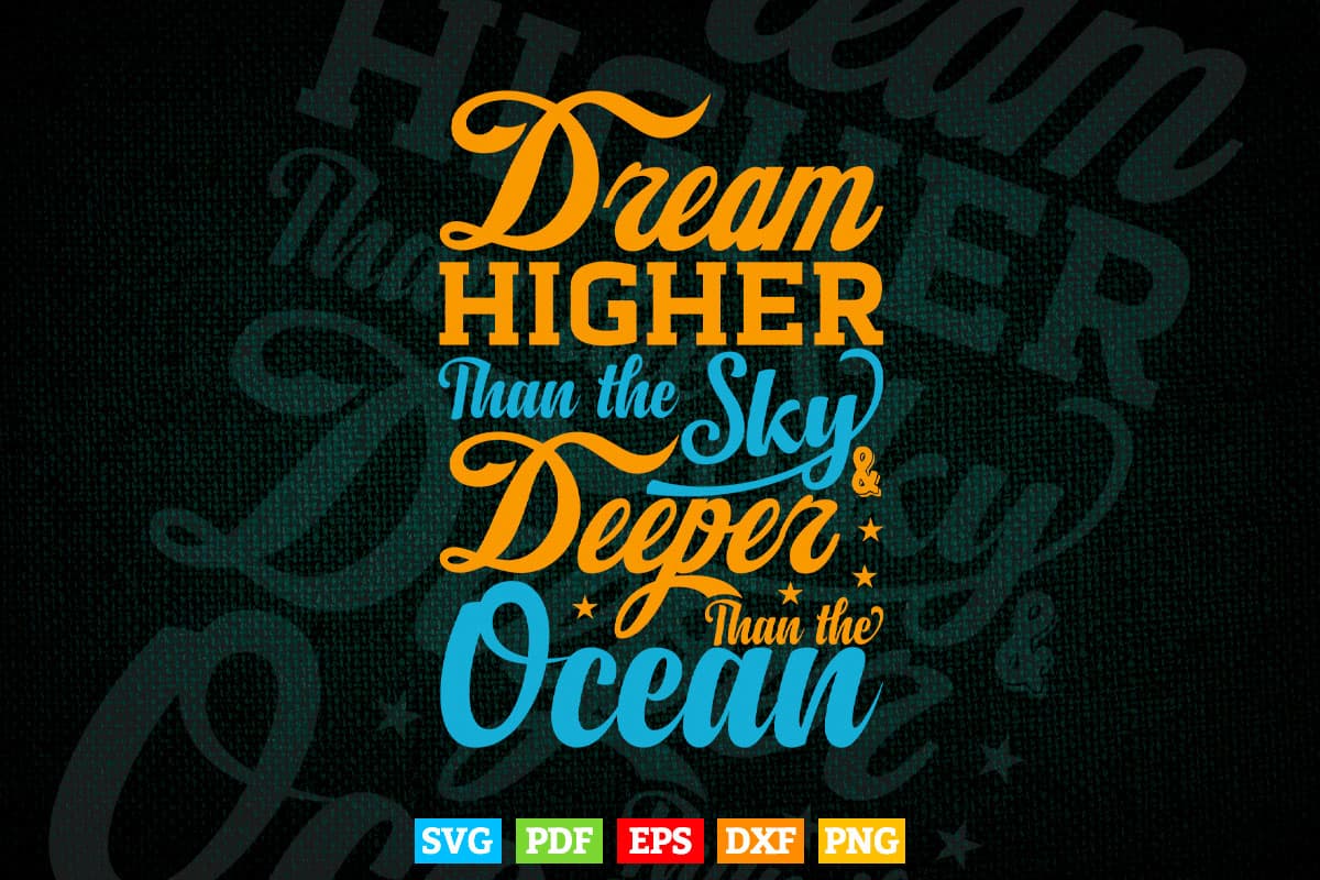 Inspirational Quotes Dram Higher Then The Sky Typography Svg T shirt Design.