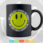 Inspirational Quotes One Smile Can't Change The World Svg T shirt Design.
