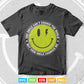 Inspirational Quotes One Smile Can't Change The World Svg T shirt Design.