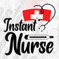 Instant Nurse Nursing Vector T shirt Design In Svg Png Cutting Printable Files