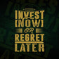 Invest Now or Regret Later Motivational Quotes Vector T-shirt Design in Ai Svg Png Files