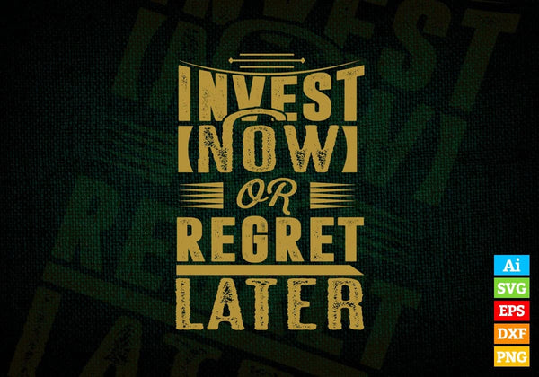 products/invest-now-or-regret-later-motivational-quotes-vector-t-shirt-design-in-ai-svg-png-files-355.jpg