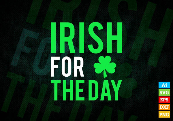 products/irish-for-the-day-st-patricks-day-editable-vector-t-shirt-design-in-ai-svg-png-files-236.jpg