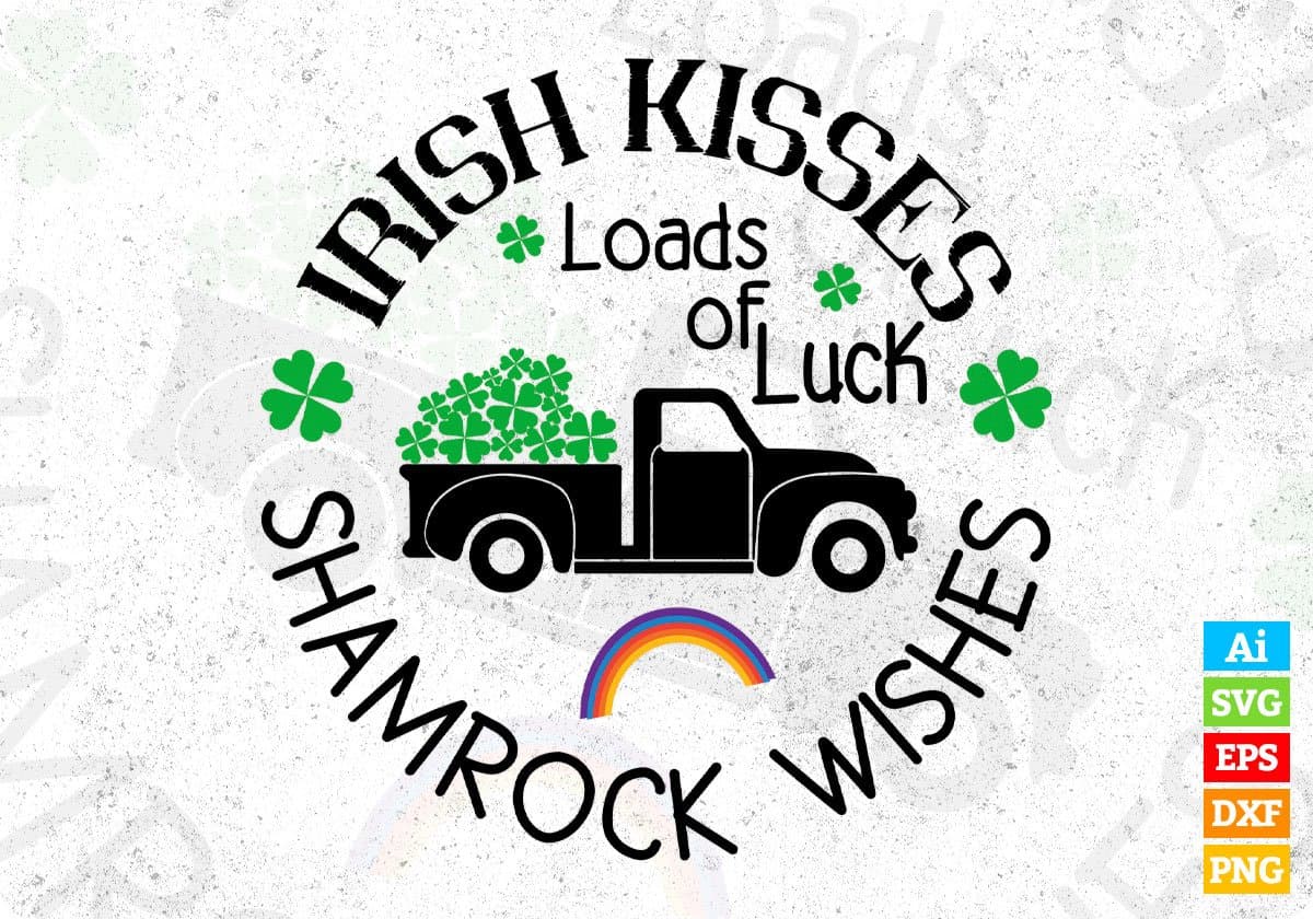 Irish Kisses Loads of Luck Shamrock Wishes St Patrick's Day Editable T-shirt Design in Ai Svg Files