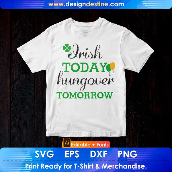 products/irish-today-hungover-tomorrow-st-patricks-day-editable-t-shirt-design-in-ai-svg-files-594.jpg