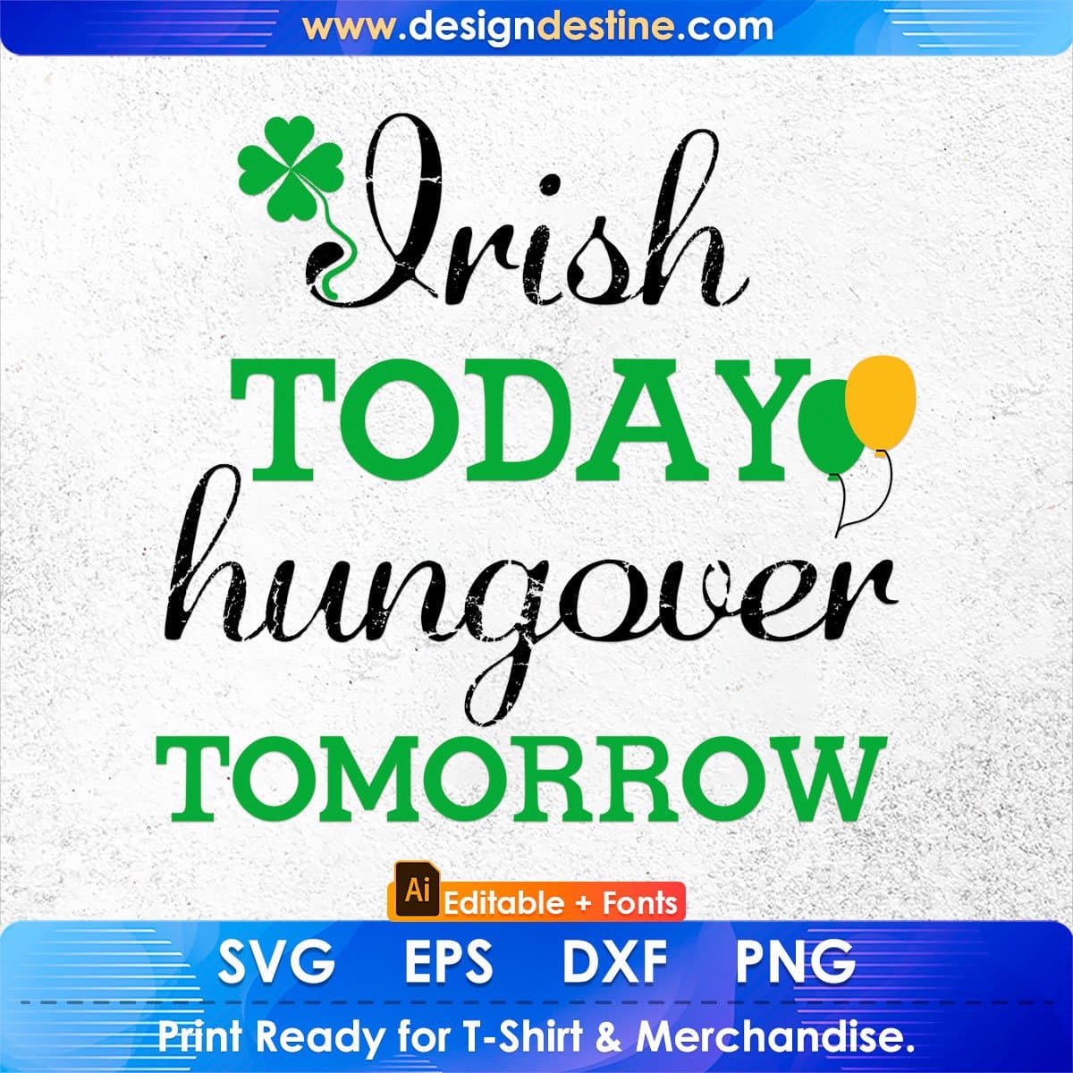 Irish Today Hungover Tomorrow St Patrick's Day Editable T-shirt Design in Ai Svg Files