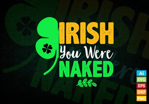 products/irish-you-were-naked-st-patricks-day-editable-vector-t-shirt-design-in-ai-svg-png-files-272.jpg