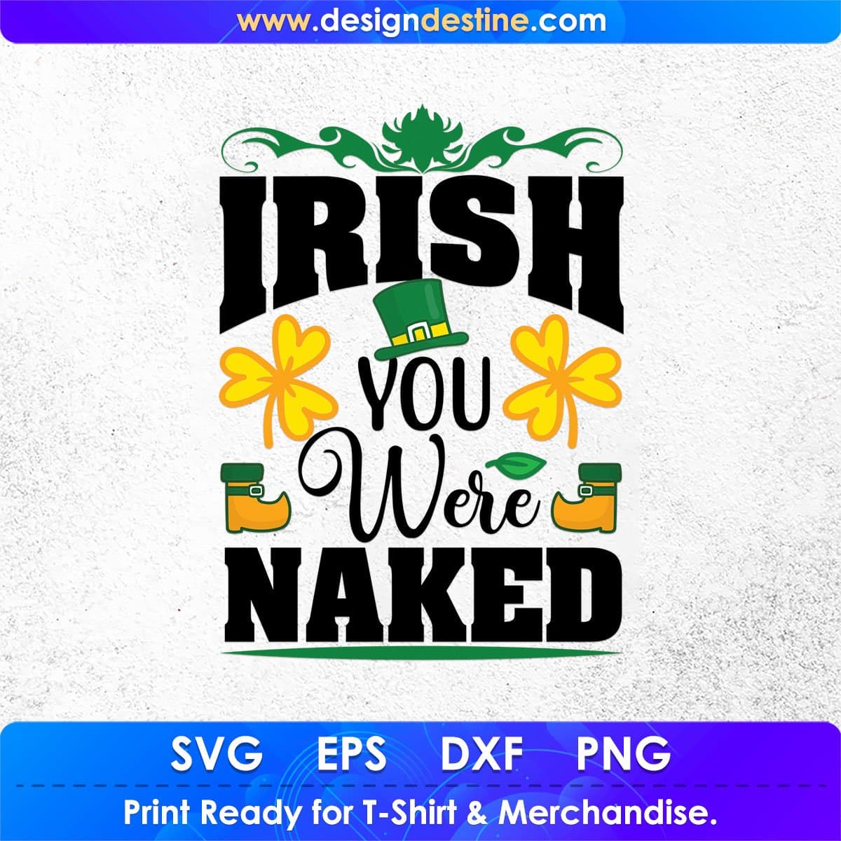Irish You Were Naked St Patrick's Day T shirt Design In Svg Png Cutting Printable Files