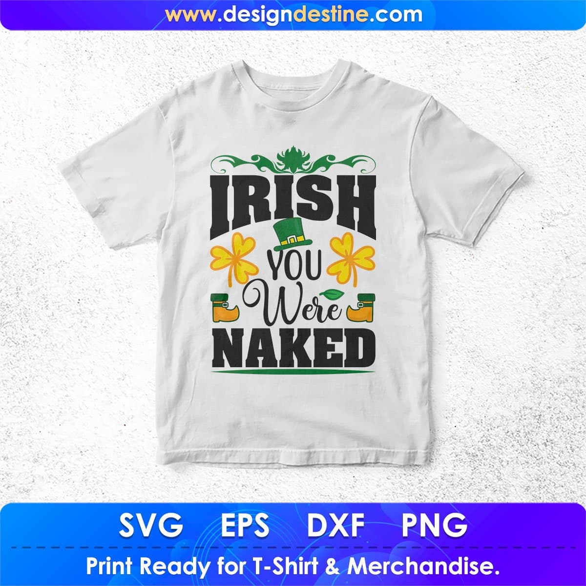 Irish You Were Naked St Patrick's Day T shirt Design In Svg Png Cutting Printable Files