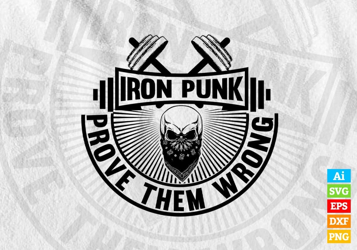 Iron Punk Prove Them Wrong Gym Vector T-shirt Design in Ai Svg Png Files