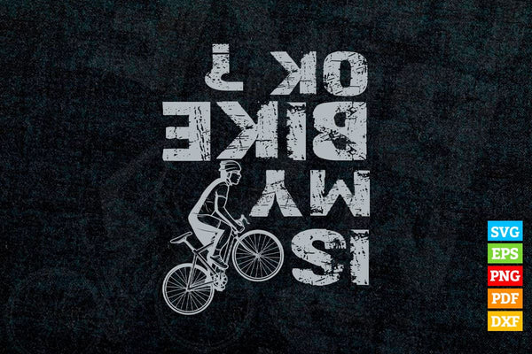 products/is-my-bike-ok-mountain-biking-cyclist-t-shirt-design-png-svg-printable-files-251.jpg