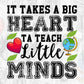 It Takes A Big Heart Ta Them Little Minds Editable T shirt Design In Ai Svg Png Cutting Printable Files