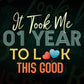 It Took Me 1 Year To Look This Good 1st Birthday Editable Vector T shirt Design in Ai Png Svg Files.