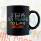 It Took Me 21 Years To Look This Good 21st Birthday Editable Vector T shirt Design in Ai Png Svg Files.