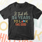 It Took Me 26 Years To Look This Good 26th Birthday Editable Vector T shirt Design in Ai Png Svg Files.