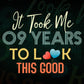 It Took Me 9 Years To Look This Good 9th Birthday Editable Vector T shirt Design in Ai Png Svg Files.
