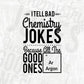 Itellbad Chemistry Jokes Because All The Good Funny Science Vector T-shirt Design in Ai Svg Png Files